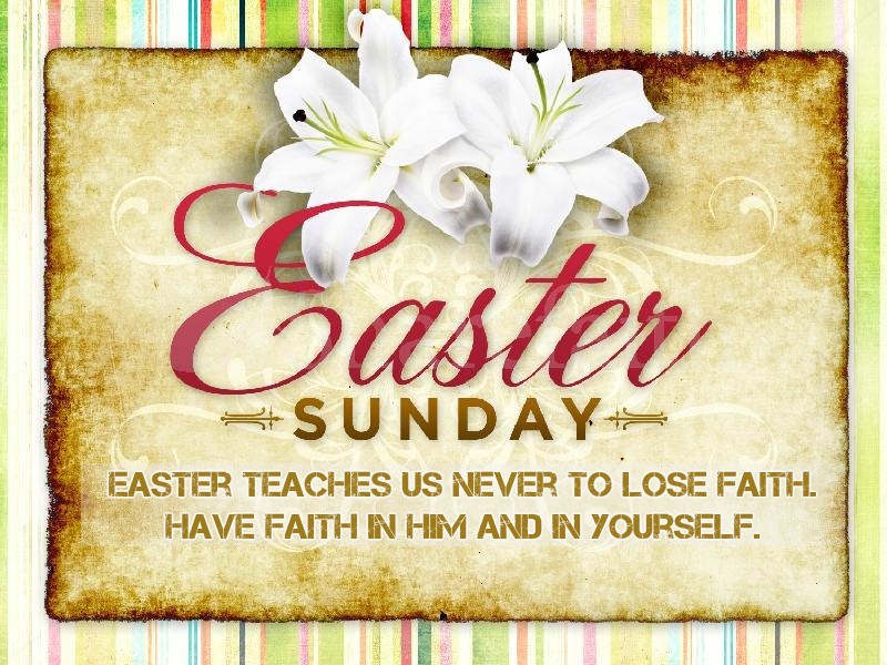 Easter-Sunday Quotes - Easter Teaches us never to lose faith