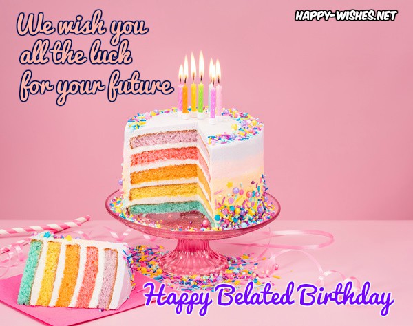 68+ Happy Belated Birthday Wishes - Quotes & Messages
