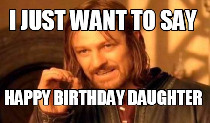 happy birthday- daughter- memes-new