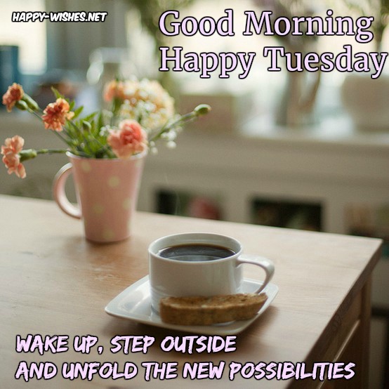 Good morning wishes on Tuesday.quotes