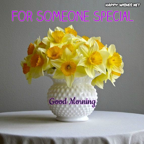 Good morning wishes for someone special