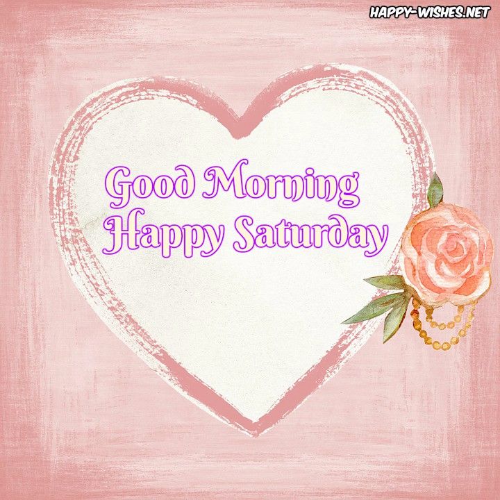 Good Morning wishes on Saturday - images