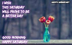 Good Morning wishes on Saturday - Quotes