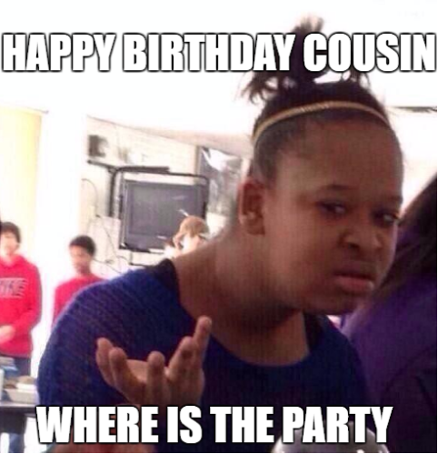 Happy Birthday memes for cousin