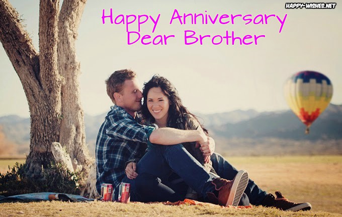 Happy ANNIVERSARY WISHES FOR BROTHER