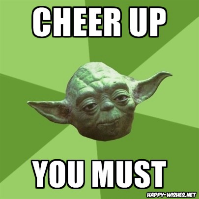 Yoda Cheer Up Memes