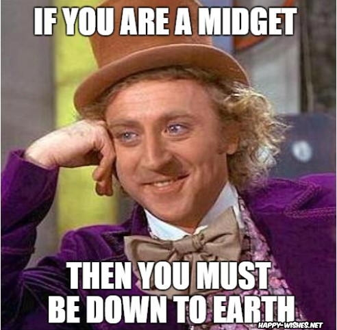 Sarcastic midget funny memes