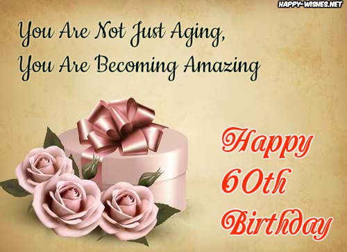 Happy 60th Birthday Wishes - Quotes, Messages For 60 Year Old