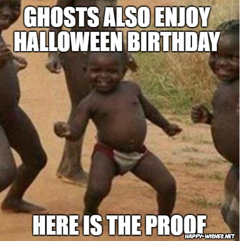 Ghost enjoyinh on Halloween birthday funny meme