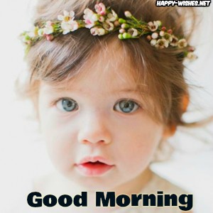 Good Morning Wishes with Baby Pictures