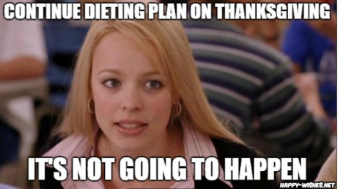 Best Thanks giving meme its not going to happen