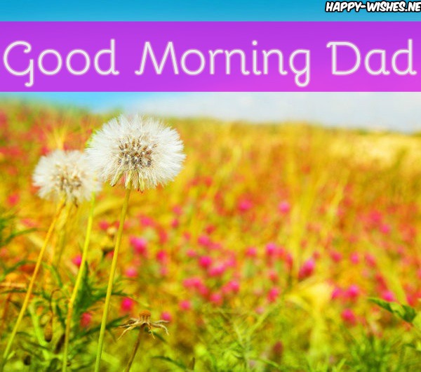 Good Morning Dad With Flower Background