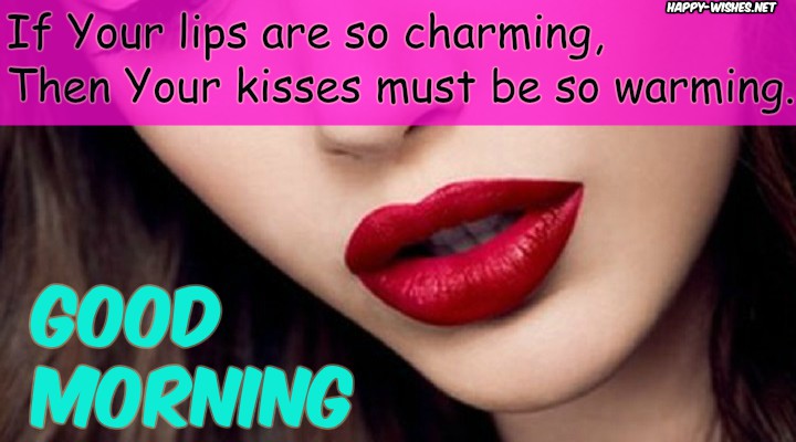 Good Morning wishes flirty text about lips