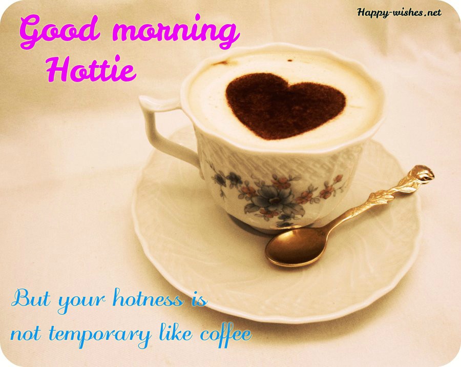 Good Morning wishes to the most beautiful girl in the world with coffe cup images