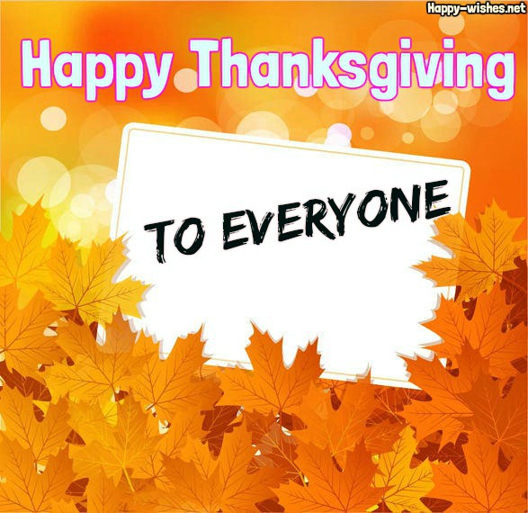 Happy Thanksgiving Wishes For Everyone - Messages, Quotes