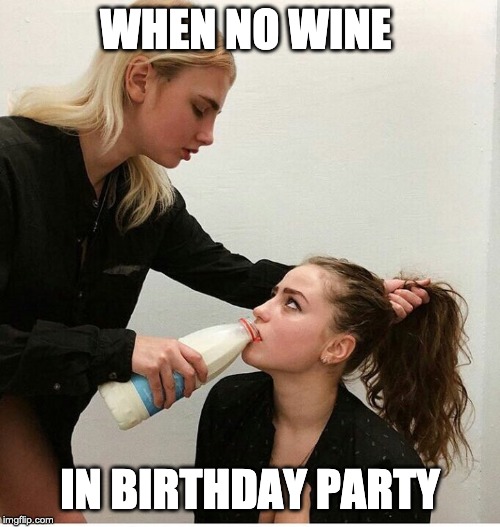 When No wine in Birthday Party