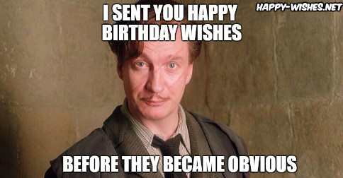 harry potter funny birthday meme remus lupins