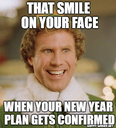 That face you make whne your new year plans gets confirmed meme