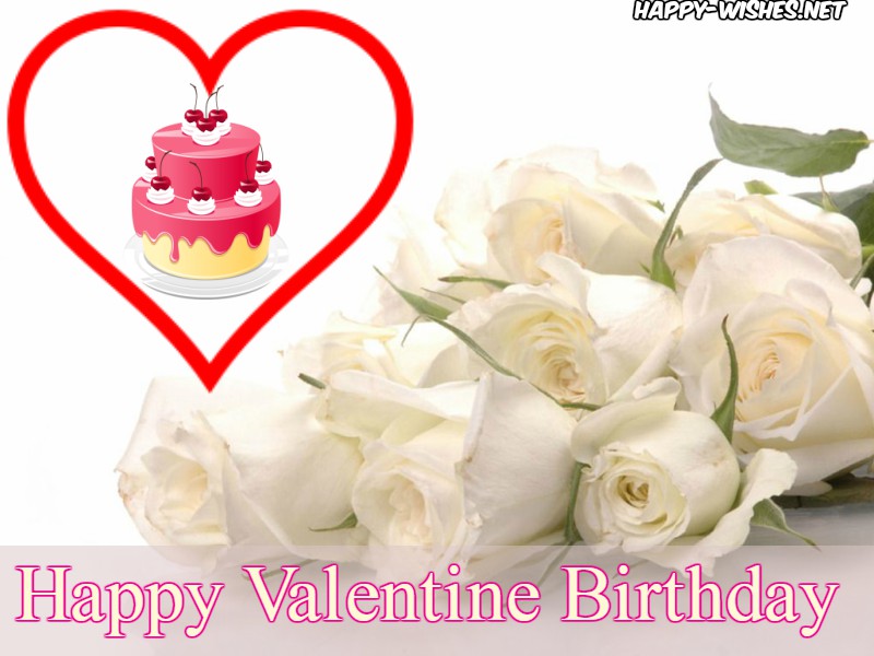 Happy Valetine Birthday wishes