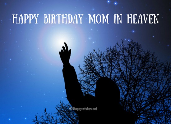 30+ Birthday Wishes For Mom in Heaven