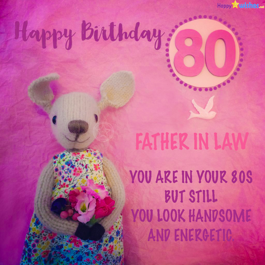 Happy 80th birthday wishes quotes for father in law