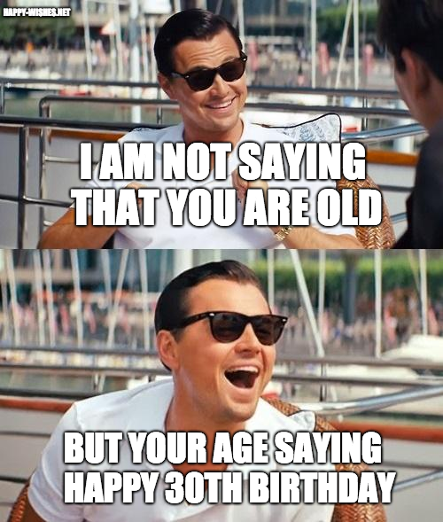 Happy 30th Birthday man Funny memes