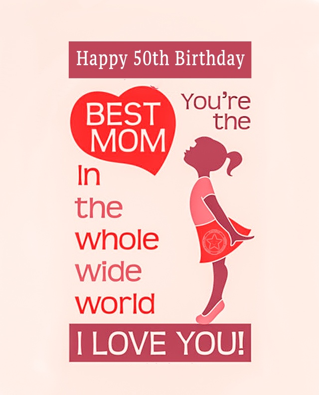 50th Birthday Wishes For Mom - Quotes & Messages