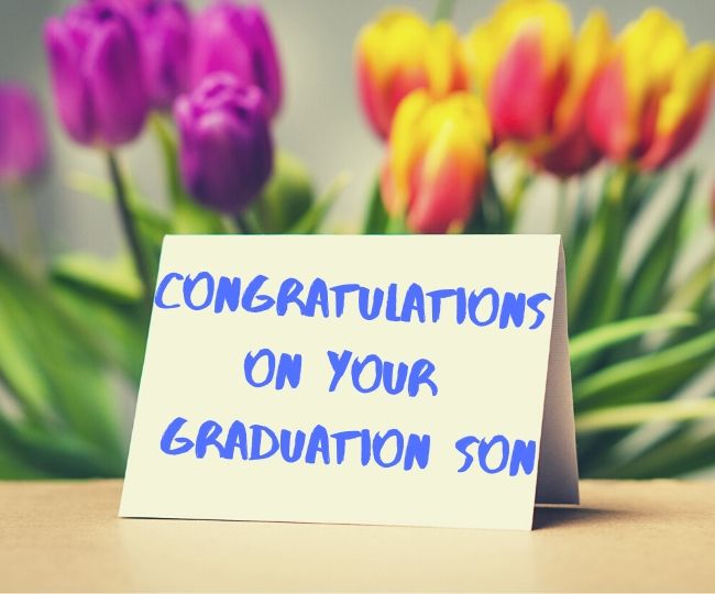 Congratulations on your Graduation Son