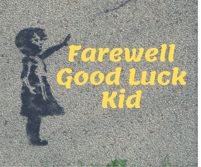 Farewell Good Luck Kid